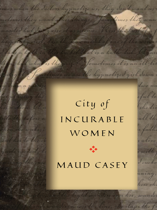 Title details for City of Incurable Women by Maud Casey - Available